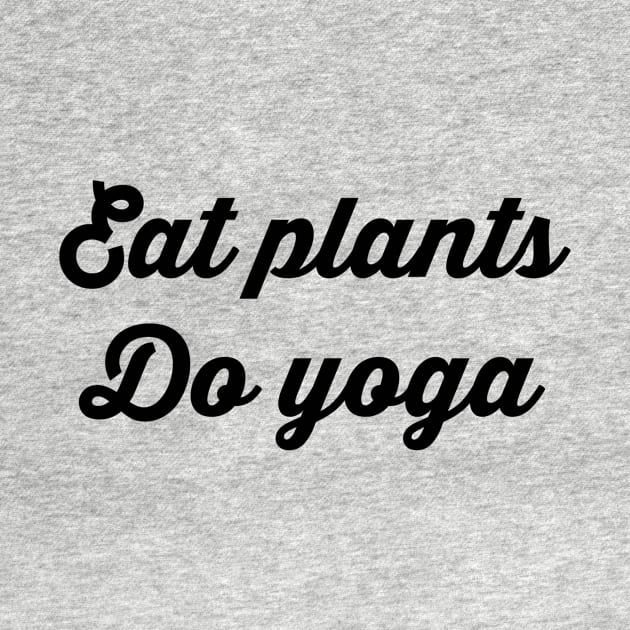 Eat Plants Do Yoga by Jitesh Kundra